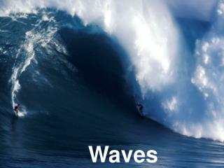 Waves