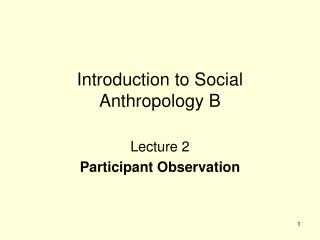 Introduction to Social Anthropology B