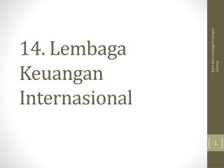 14. Lembaga Keuangan Internasional