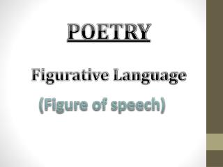 POETRY Figurative Language