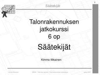 Talonrakennuksen jatkokurssi 6 op Säätekijät