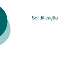 Solidificação