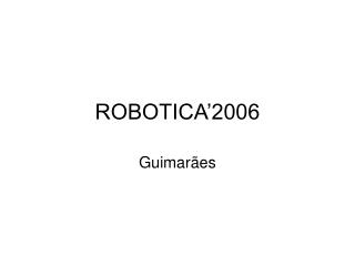 ROBOTICA’2006