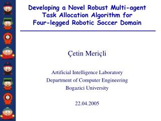 Çetin Meriçli Artificial Intelligence Laboratory Department of Computer Engineering