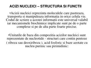 ACIZI NUCLEICI – STRUCTURA SI FUNCTII