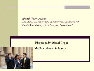 Discussed by Rimal Popat Madhusudhana Sadagopan