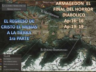 ARMAGEDON EL FINAL DEL HORROR DIABOLICO Ap:16: 16 Ap:19: 19