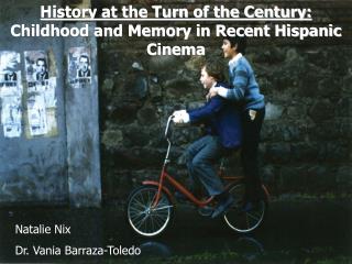 History at the Turn of the Century: Childhood and Memory in Recent Hispanic Cinema