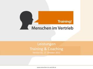 Leistungen Training &amp; Coaching Version 02, 17. Oktober 2012