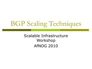 BGP Scaling Techniques