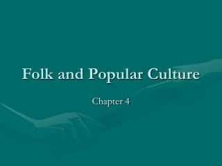 Folk and Popular Culture