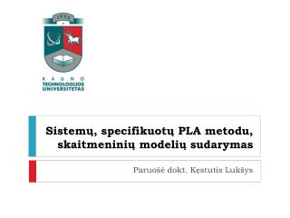 Sistemų, specifikuotų PLA metodu, skaitmeninių modelių sudarymas