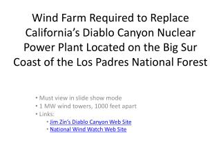 Must view in slide show mode 1 MW wind towers, 1000 feet apart Links: