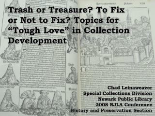 Trash or Treasure? To Fix or Not to Fix? Topics for “Tough Love” in Collection Development