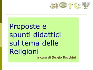 Proposte e spunti didattici sul tema delle Religioni a cura di Sergio Bocchini