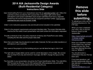 2014 AIA Jacksonville Design Awards (Built-Residential Category) Instructions Slide