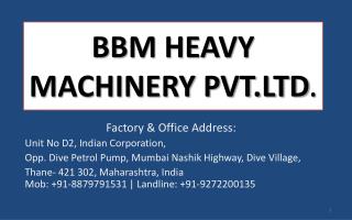 BBM HEAVY MACHINERY PVT.LTD .