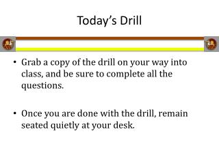 Today’s Drill