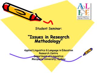Student Seminar: “Issues in Research Methodology” Applied Linguistics &amp; Language in Education Research Centre Depar