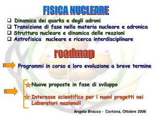 Dinamica dei quarks e degli adroni Transizione di fase nella materia nucleare e adronica