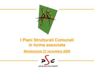 I Piani Strutturali Comunali in forma associata Monterenzio 27 novembre 2009