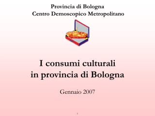 Provincia di Bologna  Centro Demoscopico Metropolitano