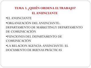 TEMA 3. ¿QUIÉN ORDENA EL TRABAJO? EL ANUNCIANTE EL ANUNCIANTE