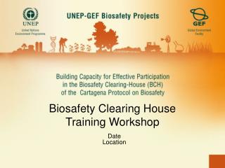 Biosafety Clearing House Training Workshop