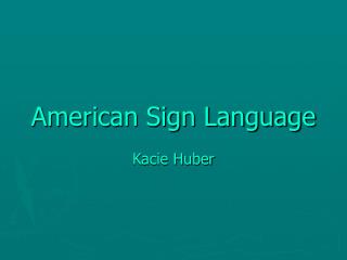 American Sign Language