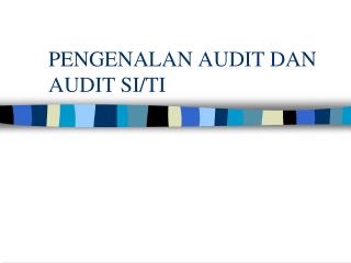 PENGENALAN AUDIT DAN AUDIT SI/TI