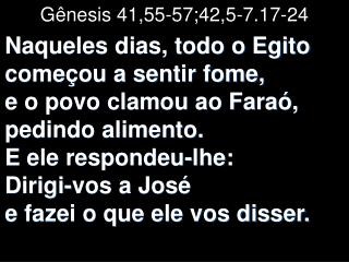 Gênesis 41,55-57;42,5-7.17-24