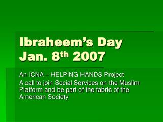 Ibraheem’s Day Jan. 8 th 2007
