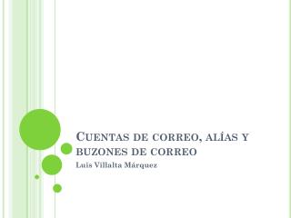 Cuentas de correo, alías y buzones de correo