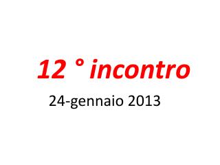 12 ° incontro