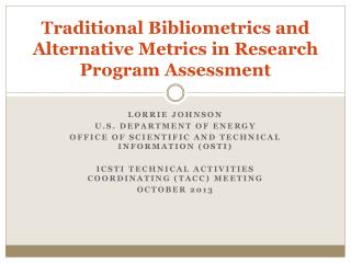 Traditional Bibliometrics and Alternative Metrics in Research Program Assessment