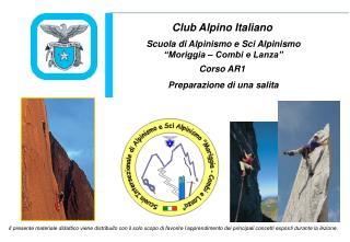 Scuola di Alpinismo e Sci Alpinismo “Moriggia – Combi e Lanza” Corso AR1