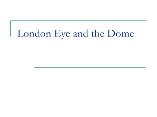 London Eye and the Dome