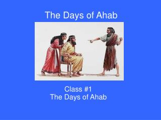 The Days of Ahab