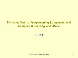 Introduction to Programming Languages and Compilers: Parsing and More