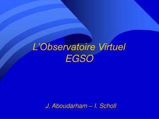 L’Observatoire Virtuel EGSO