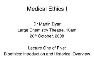 Medical Ethics I