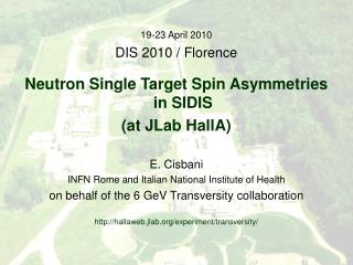 19-23 April 2010 DIS 2010 / Florence Neutron Single Target Spin Asymmetries in SIDIS