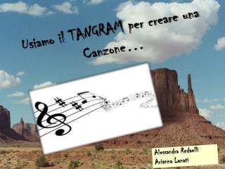 Usiamo il TANGRAM per creare una Canzone…