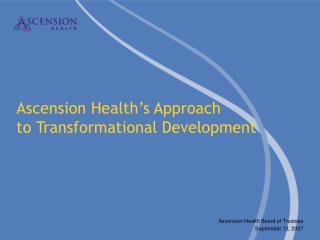 Ascension Health’s Approach to Transformational Development
