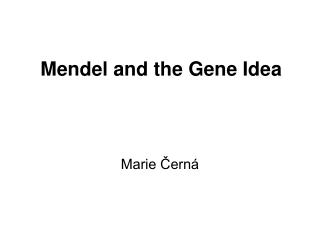 Mendel and the Gene Idea