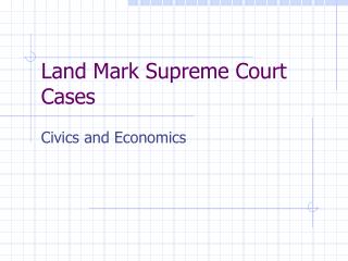 Land Mark Supreme Court Cases