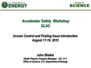 John Blaikie Health Physics Program Manager – SC- 31.1