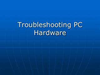 Troubleshooting PC Hardware