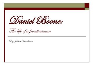 Daniel Boone: The life of a frontiersman