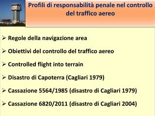 Regole della navigazione area Obiettivi del controllo del traffico aereo Controlled flight into terrain Disastro di C
